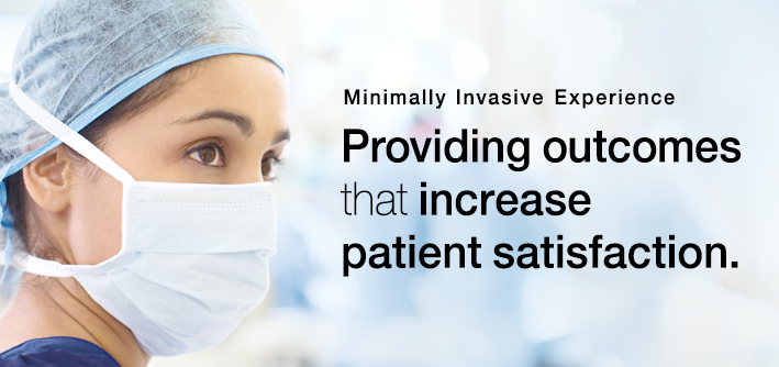 Minimally Invasive Experience